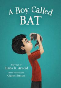 Book Cover for A Boy Called Bat by Elana K. Arnold