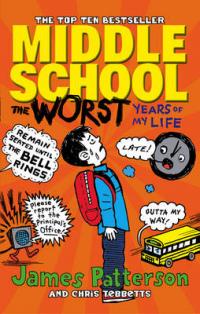 Book Cover for Middle School: The Worst Years of My Life by James Patterson