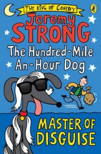 Book Cover for The Hundred-Mile-An-Hour Dog: Master of Disguise by Jeremy Strong