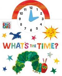 Book Cover for The World of Eric Carle: What's the Time? by Eric Carle