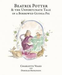 Book Cover for Beatrix Potter and the Unfortunate Tale of the Guinea Pig by Deborah Hopkinson