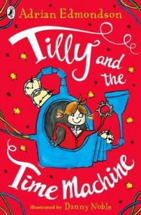 Book Cover for Tilly and the Time Machine by Adrian Edmondson