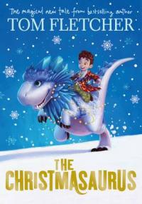 Book Cover for The Christmasaurus by Tom Fletcher