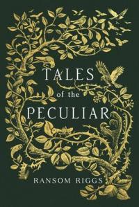 Book Cover for Tales of the Peculiar by Ransom Riggs