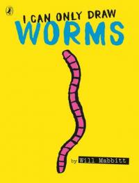 Book Cover for I Can Only Draw Worms by Will Mabbitt