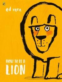 Book Cover for How to be a Lion by Ed Vere