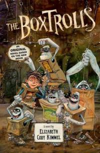 Book Cover for The Boxtrolls Novelization by Elizabeth cody Cody Kimmel