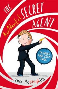 Book Cover for The Accidental Secret Agent by Tom McLaughlin