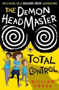 Book Cover for The Demon Headmaster: Total Control by Gillian Cross