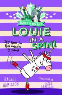 Book Cover for Unicorn in New York: Louie in a Spin by Rachel Hamilton