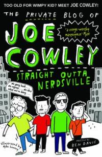 Book Cover for The Private Blog of Joe Cowley: Straight Outta Nerdsville by Ben Davis