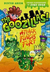 Book Cover for The Goozillas!: Attack on Fungus Fort by Barry Hutchison