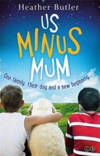 Book Cover for Us Minus Mum by Heather Butler