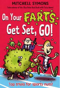 Book Cover for On Your Farts, Get Set, Go! by Mitchell Symons