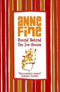 Book Cover for Round Behind the Ice-house by Anne Fine