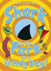 Book Cover for Shark in the Park on a Windy Day! by Nick Sharratt