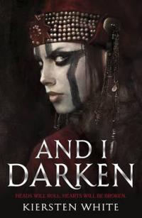 Book Cover for And I Darken by Kiersten White