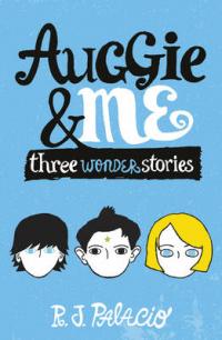 Book Cover for Auggie & Me: Three Wonder Stories by R. J. Palacio