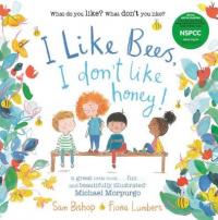 Book Cover for I Like Bees, I Don't Like Honey! by Sam Bishop