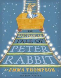 Book Cover for The Spectacular Tale of Peter Rabbit by Emma Thompson