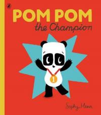 Book Cover for Pom Pom the Champion by Sophy Henn