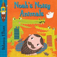 Book Cover for Noah's Noisy Animals by Rebecca Elliott