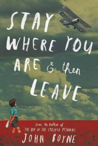 Book Cover for Stay Where You are and Then Leave by John Boyne