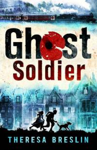 Book Cover for Ghost Soldier by Theresa Breslin