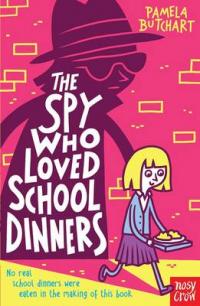 Book Cover for The Spy Who Loved School Dinners by Pamela Butchart