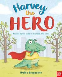 Book Cover for Harvey the Hero by Hrefna Bragadottir