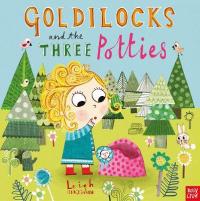 Book Cover for Goldilocks and the Three Potties by Leigh Hodgkinson