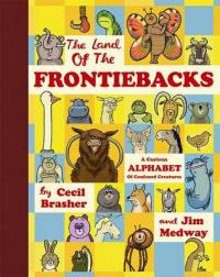 Book Cover for The Land of the Frontiebacks A Curious Alphabet of Confused Creatures by Cecil Brasher, Jim Medway