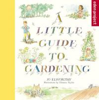 Book Cover for A Little Guide to Gardening by Jo Elworthy