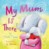 Book Cover for My Mum is There by Martin Thomas