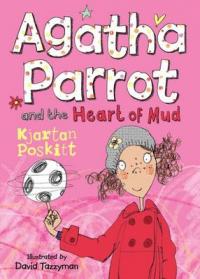 Book Cover for Agatha Parrot and the Heart of Mud by Kjartan Poskittt