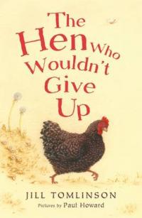 Book Cover for The Hen Who Wouldn't Give Up by Jill Tomlinson