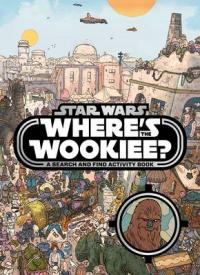 Book Cover for Star Wars: Where's the Wookiee? Search and Find Book by Lucasfilm Ltd