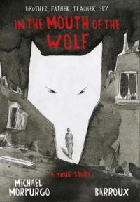 Book Cover for In the Mouth of the Wolf by Michael Morpurgo