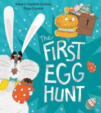 Book Cover for The First Egg Hunt by Adam Guillain, Charlotte Guillain