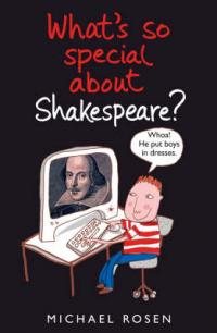 Book Cover for What's So Special About Shakespeare? by Michael Rosen