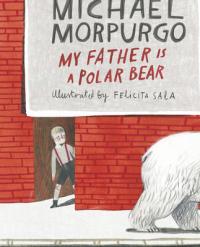 Book Cover for My Father is a Polar Bear by Michael Morpurgo