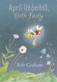 Book Cover for April Underhill, Tooth Fairy by Bob Graham