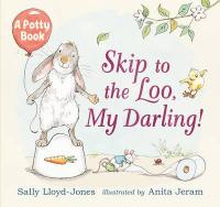 Book Cover for Skip to the Loo, My Darling! A Potty Book by Sally Lloyd-Jones
