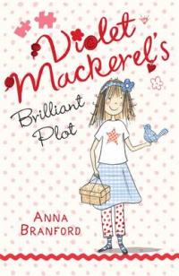 Book Cover for Violet Mackerel's Brilliant Plot by Anna Branford