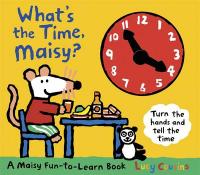 Book Cover for What's the Time, Maisy? by Lucy Cousins