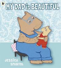 Book Cover for My Dad is Beautiful by Jessica Spanyol