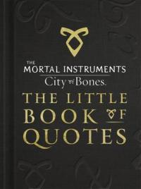 Book Cover for City of Bones The Little Book of Quotes (Movie Tie-in) by Cassandra Clare
