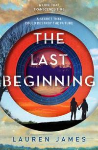 Book Cover for The Last Beginning by Lauren James