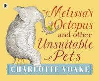 Book Cover for Melissa's Octopus and Other Unsuitable Pets by Charlotte Voake