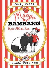 Book Cover for Mango & Bambang Tapir All at Sea by Polly Faber